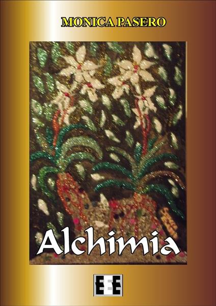 Alchimia - Monica Pasero - ebook