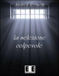 La selezione colpevole - Andrea Leonelli - copertina