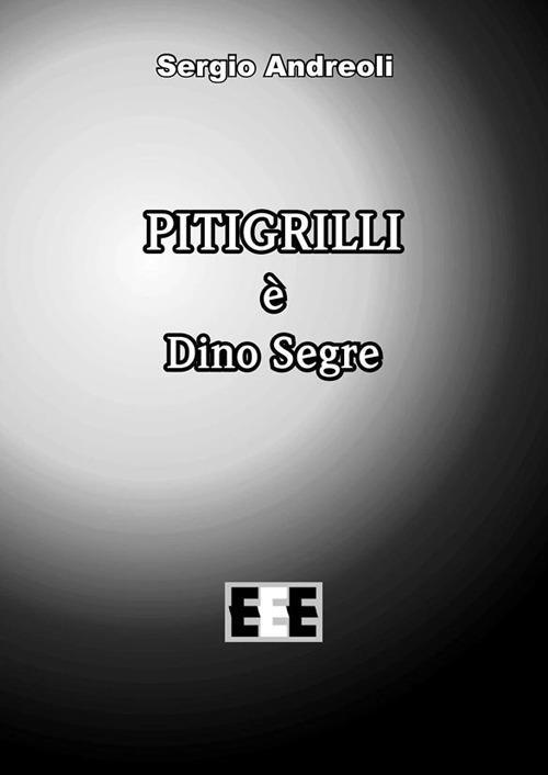 Pitigrilli è Dino Segre - Sergio Andreoli - ebook