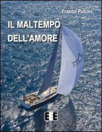 Il maltempo dell'amore - Franco Pulcini - copertina