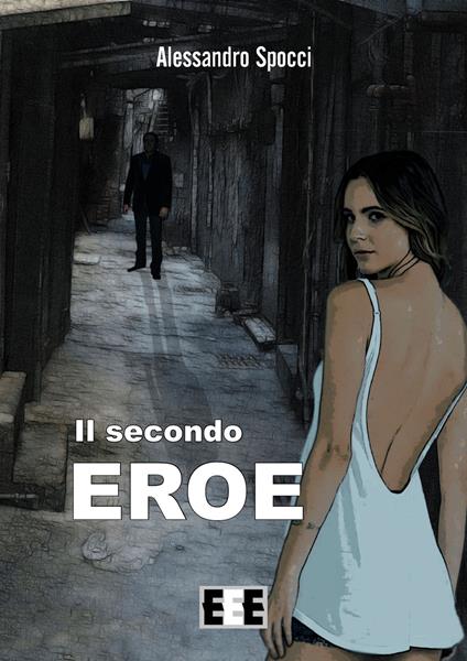 Il secondo eroe - Alessandro Spocci - copertina