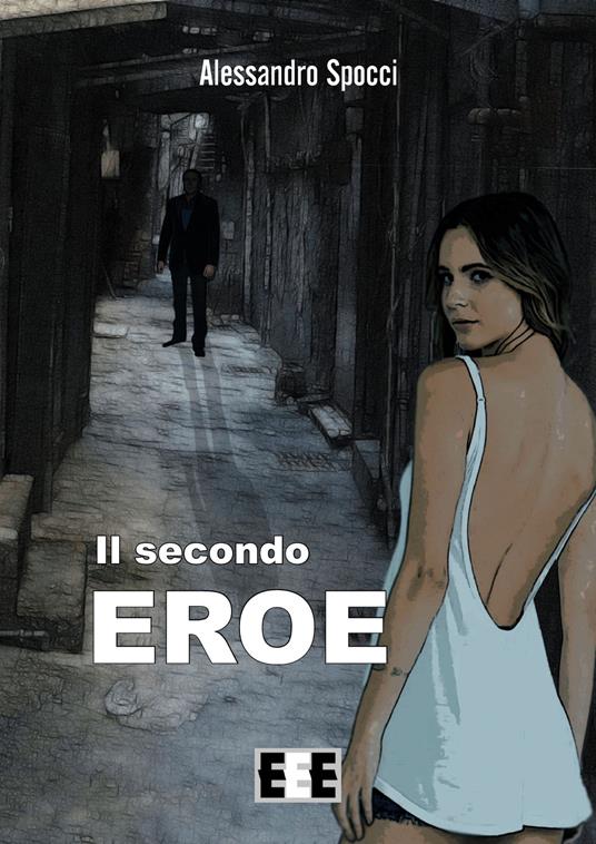 Il secondo eroe - Alessandro Spocci - copertina