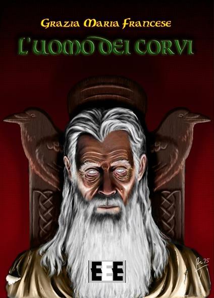 L' uomo dei corvi - Grazia Maria Francese - ebook
