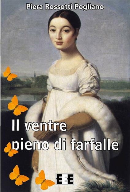 Il ventre pieno di farfalle - Piera Rossotti Pogliano - ebook