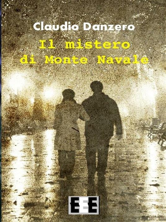 Il mistero di Monte Navale - Claudio Danzero - ebook