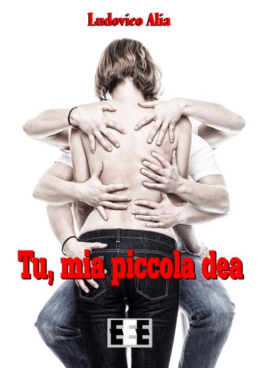 Tu, mia piccola dea - Ludovico Alia - copertina