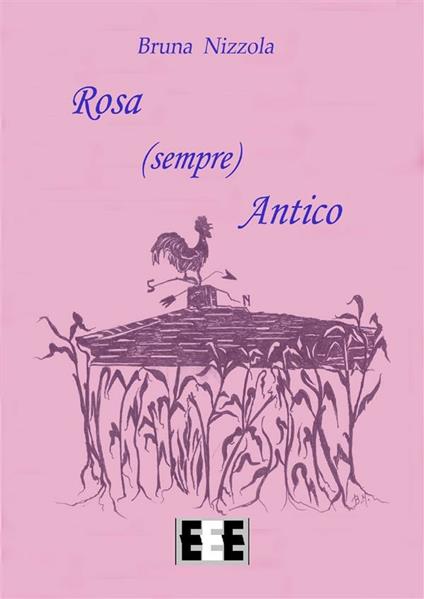 Rosa (sempre) antico - Bruna Nizzola - ebook
