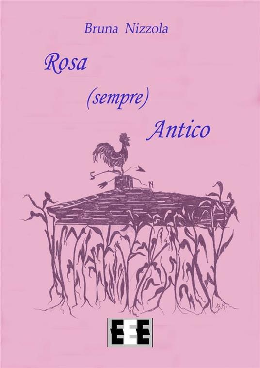 Rosa (sempre) antico - Bruna Nizzola - ebook