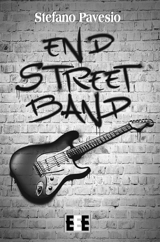 End Street Band - Stefano Pavesio - ebook