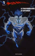 La trasformazione di Superman. Superman. Vol. 11