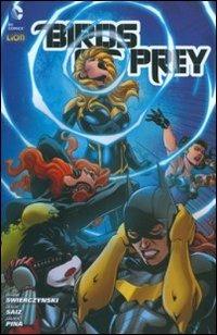Birds of prey. Vol. 2 - Duane Swierczynski,Jesus Saiz,Javier Pina - copertina