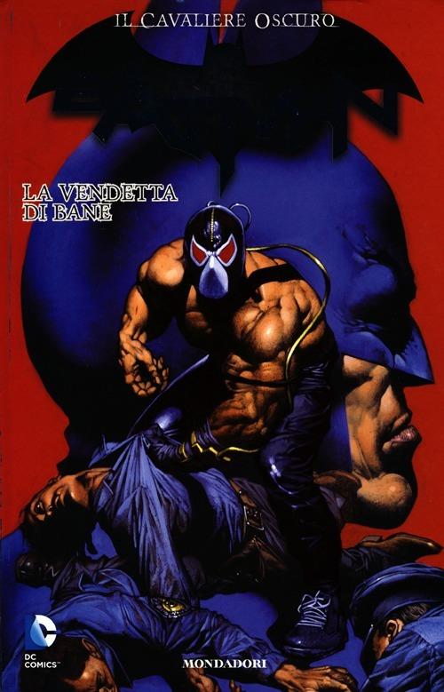 La vendetta di Bane. Batman. Il cavaliere oscuro. Vol. 2 - Chuck Dixon,Graham Nolan - copertina