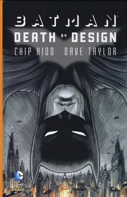 Death by design. Batman - Chip Kidd,Dave Taylor - copertina