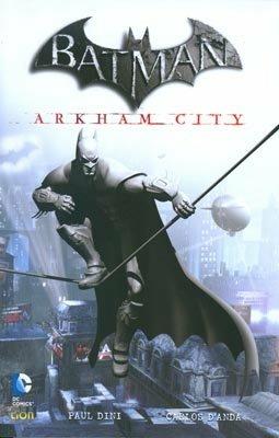 Arkham city. Batman - Paul Dini,Carlos D'Anda - copertina