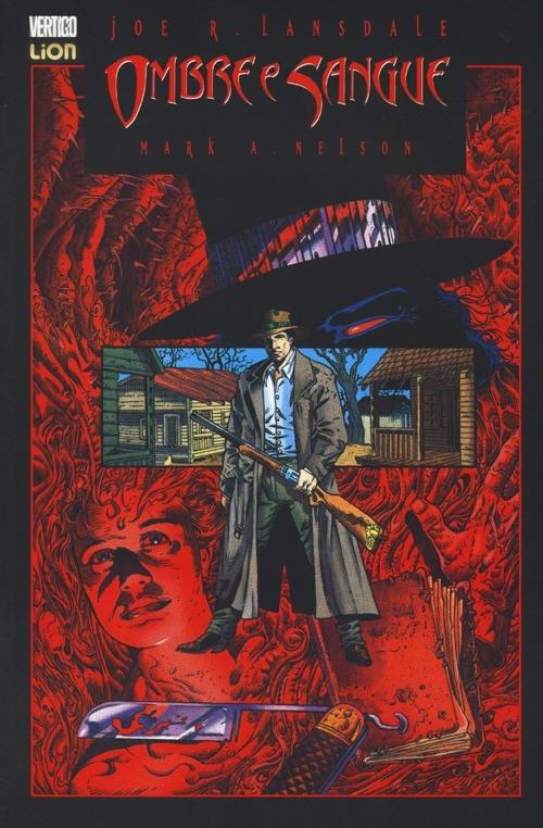 Ombre e sangue - Joe R. Lansdale,Mark A. Nelson - copertina