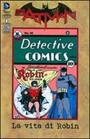 La vita di Robin. Batman Speciale. Vol. 1