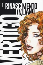 Rinascimento italiano. Vertigo. Vol. 1