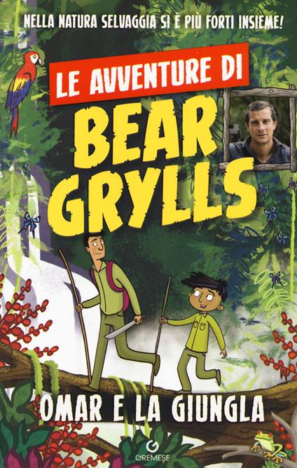 Omar e la giungla. Le avventure di Bear Grylls - Bear Grylls - copertina