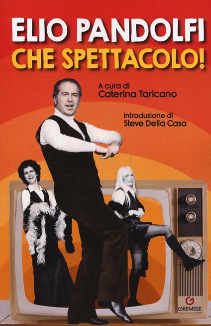 Elio Pandolfi. Che spettacolo! - copertina