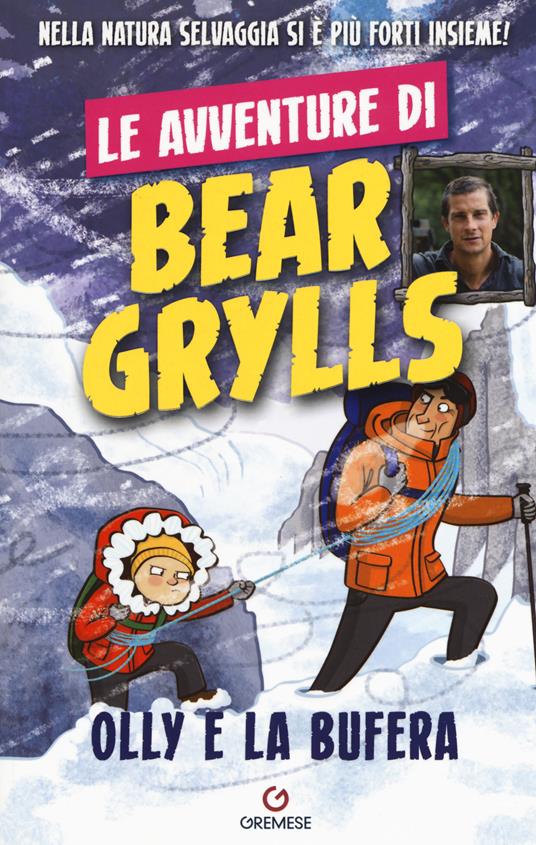 Olly e la bufera. Le avventure di Bear Grylls - Bear Grylls - copertina