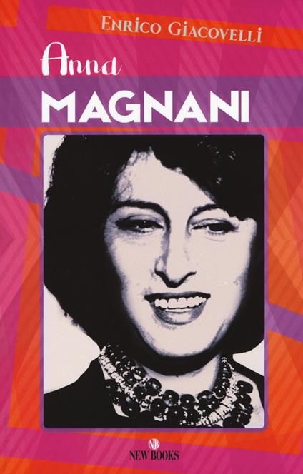 Anna Magnani - Enrico Giacovelli - copertina