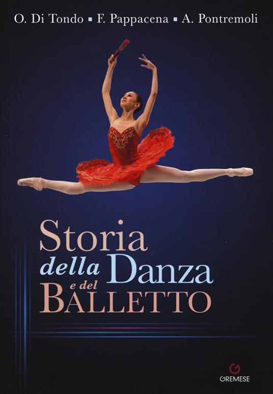Storia della danza e del balletto - Ornella Di Tondo,Flavia Pappacena,Alessandro Pontremoli - copertina