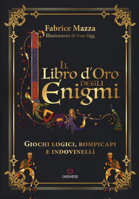Il libro d'oro degli enigmi. Giochi logici, rompicapi e indovinelli - Fabrice Mazza - copertina