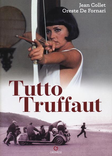 Tutto Truffaut - Oreste De Fornari,Jean Collet - copertina
