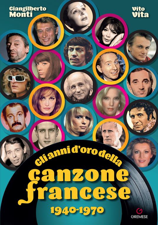 Gli anni d'oro della canzone francese 1940-1970 - Giangilberto Monti,Vito Vita - copertina