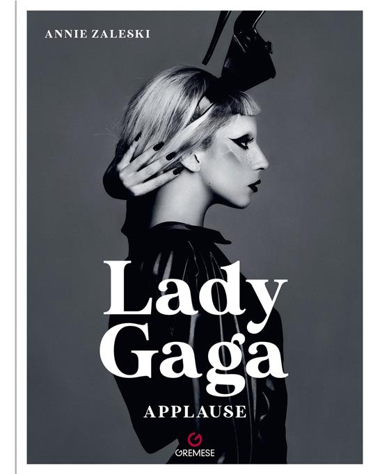 Lady Gaga. Applause. Ediz. italiana - Annie Zaleski - copertina
