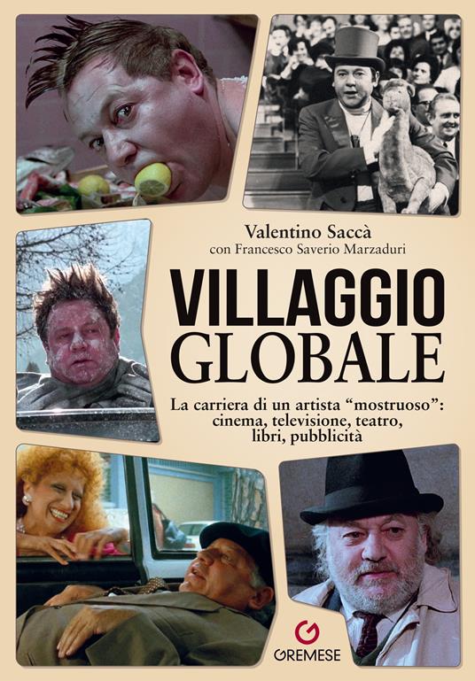 Villaggio globale. La carriera di un artista «mostruoso»: cinema, televisione, teatro, libri, pubblicità - Valentino Saccà,Francesco Saverio Marzaduri - copertina