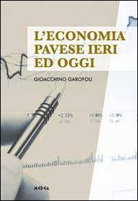 L' economia pavese ieri ed oggi - Gioacchino Garofoli - copertina