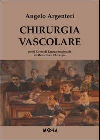 Chirurgia vascolare per il corso di laurea magistrale in medicina e chirurgia - Angelo Argenteri - copertina