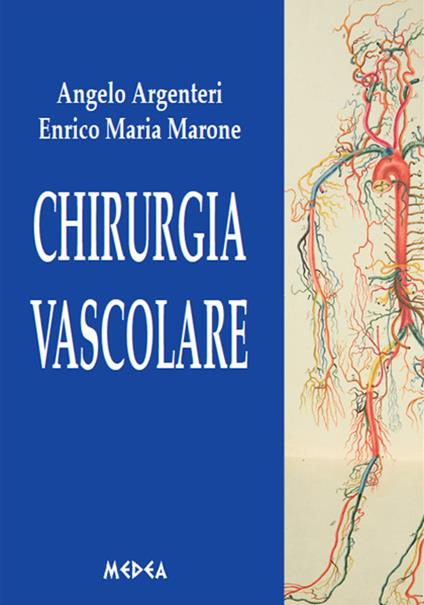 Chirurgia vascolare - Angelo Argenteri,Enrico Maria Marone - copertina