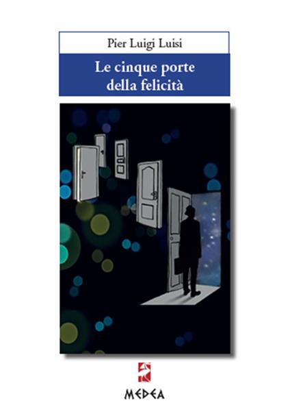 Le cinque porte della felicità - Pier Luigi Luisi - copertina