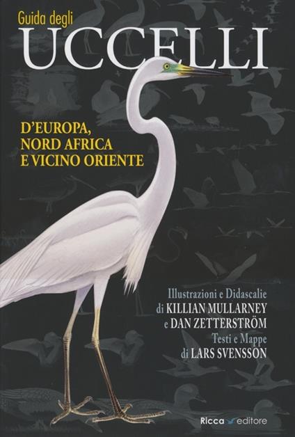 Guida agli uccelli d'Europa, Nord Africa e Vicino Oriente. Ediz. illustrata - Lars Svensson,Killian Mullarney,Dan Zetterstrom - copertina