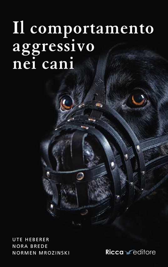 Il comportamento aggressivo nei cani - Ute Heberer,Nora Brede,Normen Mrozinski - copertina