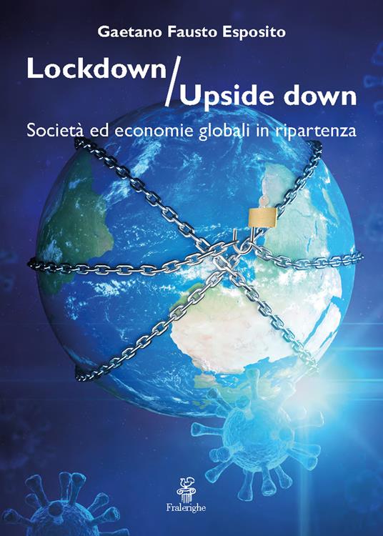 Lockdown / Upside down. Società ed economie globali in ripartenza - Gaetano Fausto Esposito - copertina