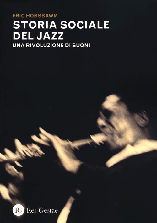 Storia sociale del jazz. Una rivoluzione di suoni - Eric J. Hobsbawm - copertina