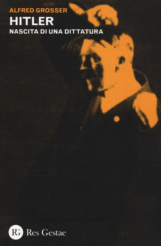 Hitler. Nascita di una dittatura - Alfred Grosser - copertina