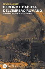 Declino e caduta dell'impero romano. Ediz. integrale. Vol. 1