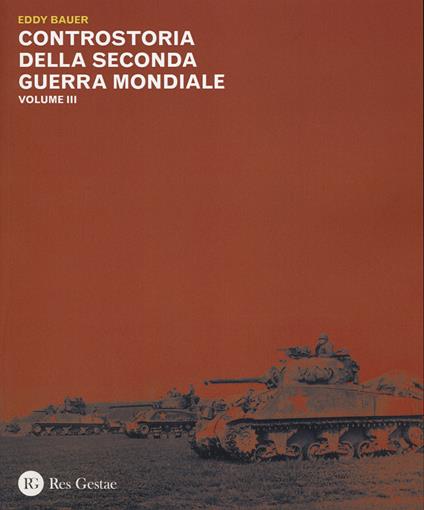 Controstoria della seconda guerra mondiale. Vol. 3 - Eddy Bauer - copertina