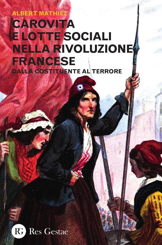 Carovita e lotte sociali nella rivoluzione francese. Dalla costituente al terrore - Albert Mathiez - copertina