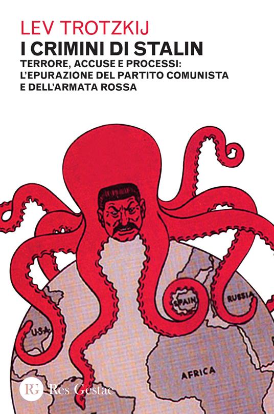 I crimini di Stalin. Terrore, accuse e processi: l'epurazione del partito comunista e dell'armata rossa - Lev Trotsky - copertina