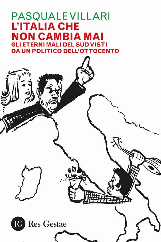 L' Italia che non cambia mai. Gli eterni mali del Sud visti da un politico dell'Ottocento - Pasquale Villari - copertina