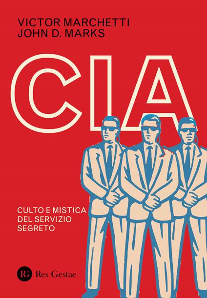 CIA. Culto e mistica del servizio segreto - Victor Marchetti,John D. Marks - copertina