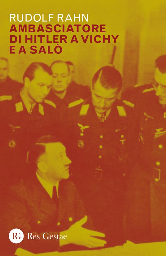 Ambasciatore di Hitler a Vichy e Salò - Rudolf Rahn - copertina