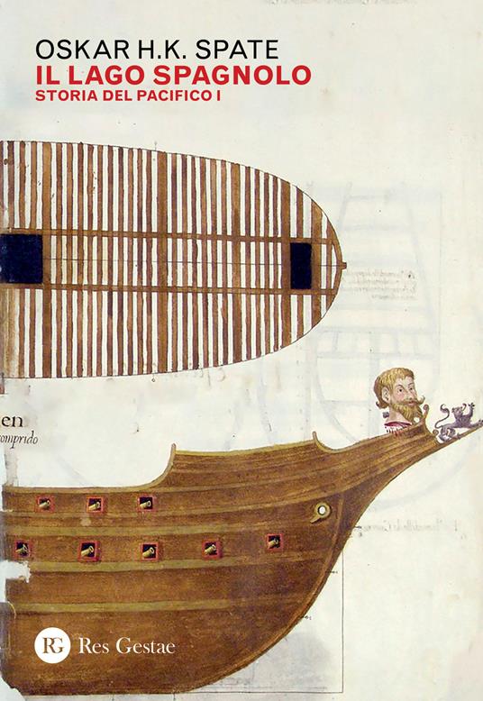 Storia del Pacifico. Vol. 1: lago spagnolo, Il. - Oskar Hermann Khristian Spate - copertina