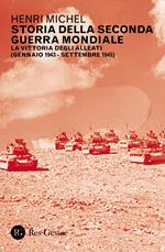 Storia della seconda guerra mondiale. Vol. 2: vittoria degli Alleati (gennaio 1943-settembre 1945), La.