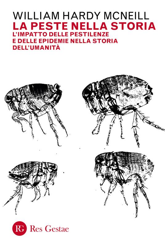 La peste nella storia. L'impatto delle pestilenze e delle epidemie nella storia dell'umanità - William H. Mcneill - copertina